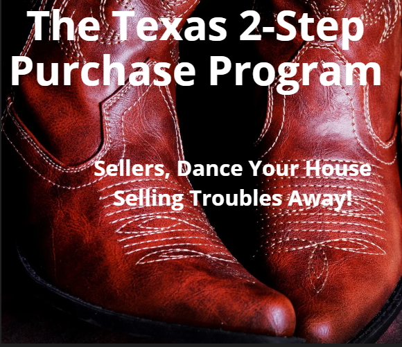 The Texas 2-Step Purchase Program — Sellers, Dance Your House Selling Troubles Away